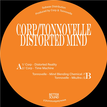 Corp / Tonnovelle - Distorted Mind - Better Sound Corp / Tonnovelle - Distorted Mind - Better Sound