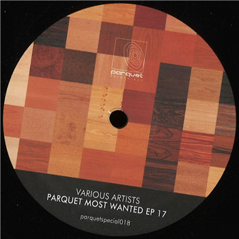Various Artists - Parquet Most Wanted EP 17 - Parquet Recordings