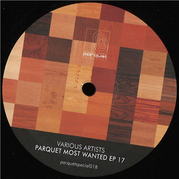 Various Artists - Parquet Most Wanted EP 17 - Parquet Recordings Various Artists - Parquet Most Wanted EP 17 - Parquet Recordings