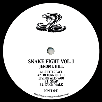 Jerome Hill - Snake Fights Vol. 1 - DONT  RECORDINGS