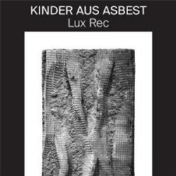 Kinder Aus Asbest / Rosa Nebel - Split EP - Lux Rec