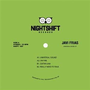 Javi Frias - Universal Sound EP - Night Shift Javi Frias - Universal Sound EP - Night Shift
