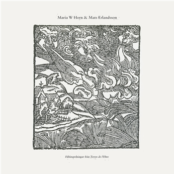 Maria W Horn & Mats Erlandsson - Fältinspelningar från Terres de l’Ebre - LP (Green Vinyl) - XKatedral