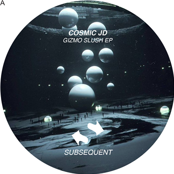 Cosmic JD - Gizmo Slush Ep - Subsequent