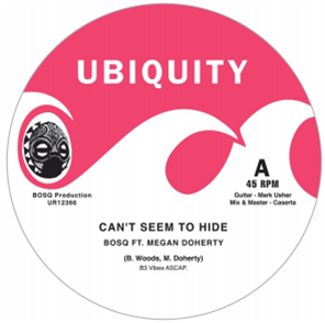 Bosq ft. Megan Doherty & Nicole Willis  - Cant Seem To Hide b/w Take Over  - Ubiquity Records