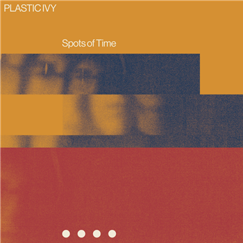 Plastic Ivy - Spots of Time - Kraftjerkz Plastic Ivy - Spots of Time - Kraftjerkz