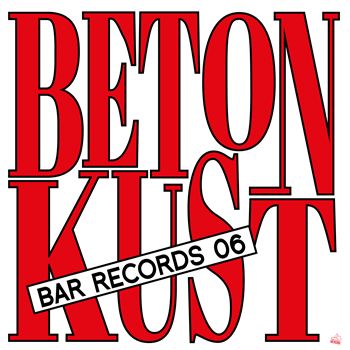 Betonkust - BAR Records 06 - BAR Records