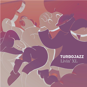 Turbojazz - LIVIN XL EP - SUPPORT SYSTEM RECORDS