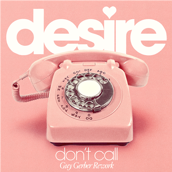 Desire - Dont Call (Guy Gerber Rework) (Pink Vinyl) - RUMORS