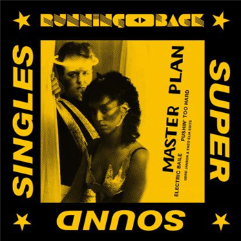 Master Plan (gerd Janson & Enzo Elia Edi - Electric Baile / Pushin’ Too Hard - Running Back Super Sound Singles