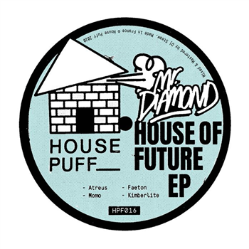 Mr.Diamond - House Of Future EP - HOUSE PUFF