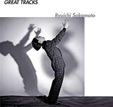 Ryuichi Sakamoto - Great Tracks - Great Tracks/Sony Japan Ryuichi Sakamoto - Great Tracks - Great Tracks/Sony Japan