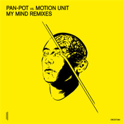Pan-Pot vs Motion Unit - My Mind Remixes - SECOND STATE AUDIO Pan-Pot vs Motion Unit - My Mind Remixes - SECOND STATE AUDIO
