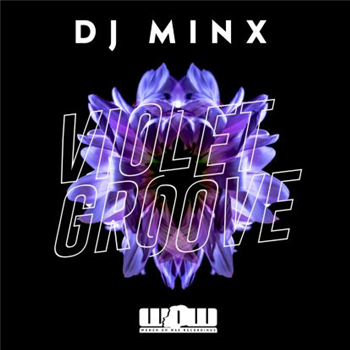 Dj Minx - Violet Groove E.P. - Women On Wax Recordings Dj Minx - Violet Groove E.P. - Women On Wax Recordings