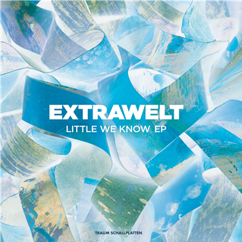 Extrawelt - Little We Know EP - Traum