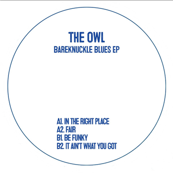 The Owl - Bareknuckle Blues EP - Owl Records The Owl - Bareknuckle Blues EP - Owl Records