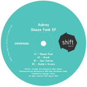 AUBREY - SLEEZE FUNK EP - Shift Imprint