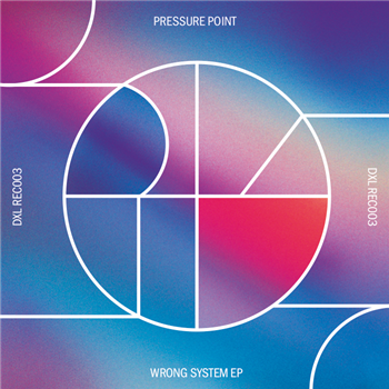 Pressure Point - Wrong System EP (Inc. Spacetravel Remix) - DXL Records