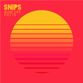 Snips - Sunfire Edits - Barbershop Records
