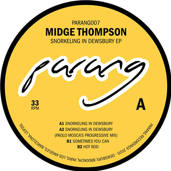 Midge Thompson - Snorkeling in Dewsbury EP (Incl. Paolo Mosca Remix) - Parang Recordings Midge Thompson - Snorkeling in Dewsbury EP (Incl. Paolo Mosca Remix) - Parang Recordings