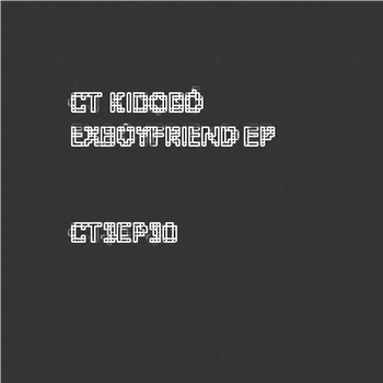 CT Kidobo´ - Exboyfriend EP (w/ Gnork, Douala Remix) - Earth Plates