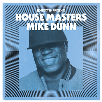 Mike Dunn - Defected presents House Masters - Mike Dunn - Defected Mike Dunn - Defected presents House Masters - Mike Dunn - Defected