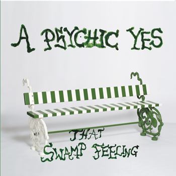 A Psychic Yes - That Swamp Feeling - Schloss Records