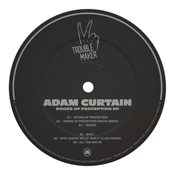 Adam Curtain - Doors of Perception (inc. Facta & Harry Wills Remixes) - Trouble Maker