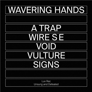 Wavering Hands - Vulture [printed sleeve] - Lux Rec