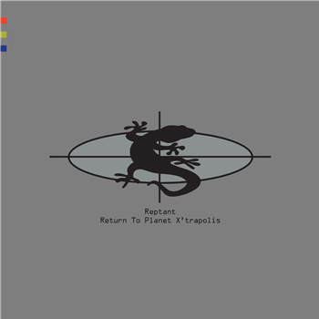 Reptant - Return To Planet X’trapolis - LKR Records Reptant - Return To Planet X’trapolis - LKR Records