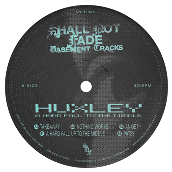 Huxley - A Hard Fall To The Middle EP - Shall Not Fade