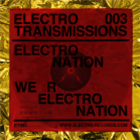 Electro Nation - Electro Transmissions 003 - We R Electro Nation EP - Electro Records