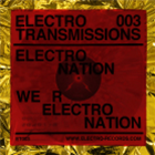 Electro Nation - Electro Transmissions 003 - We R Electro Nation EP - Electro Records Electro Nation - Electro Transmissions 003 - We R Electro Nation EP - Electro Records