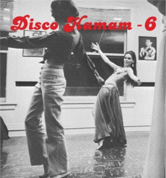 Various Artists - Disco Hamam Vol. 6 - DISCO HAMAM
