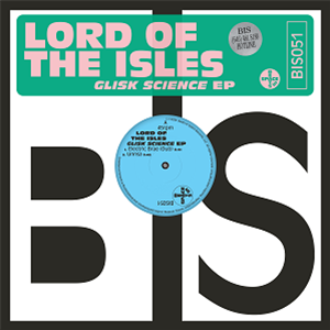 Lord of The Isles - Glisk Science EP - BEATS IN SPACE