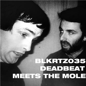 Deadbeat & The Mole - Deadbeat Meets The Mole - BLKRTZ