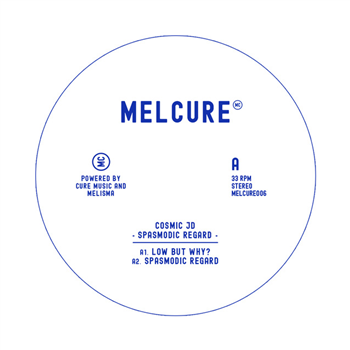 Cosmic Jd - Spasmodic Regard EP - Melcure Cosmic Jd - Spasmodic Regard EP - Melcure