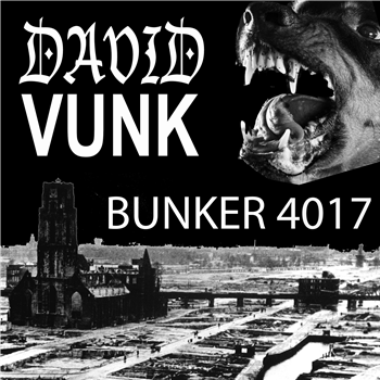 David Vunk - Bunker 4017 - Bunker