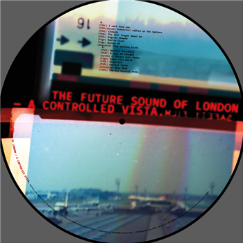 FUTURE SOUND OF LONDON - A CONTROLLED VISTA - TOUCHED REVOLUTIONS
