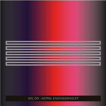 Wil Do - Astral Engineering Ep - Tresydos