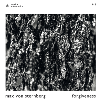 Max Von Sternberg - Forgiveness EP - MUSICA AUTONOMICA