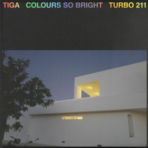 Tiga - Colours So Bright - Turbo Recordings