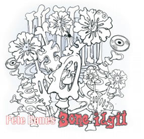 Pete Bones - Bone Idyll - Red Ant Records Pete Bones - Bone Idyll - Red Ant Records