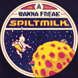 Spiltmilk - Wanna Freak - MSLX Recordings
