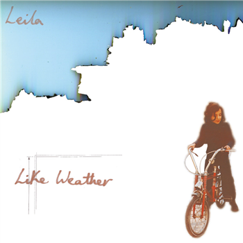 Leila - Like Weather (Re-mastered Reissue) LP + 7” - Modern Love / Thank U Records Leila - Like Weather (Re-mastered Reissue) LP + 7” - Modern Love / Thank U Records