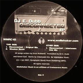 DJ E. Dubb - Disconnected EP - WALLSHAKER MUSIC DJ E. Dubb - Disconnected EP - WALLSHAKER MUSIC