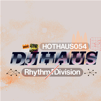 DJ Haus - Rhythm Division EP (Including Subb-an Remix) - Hot Haus Recs