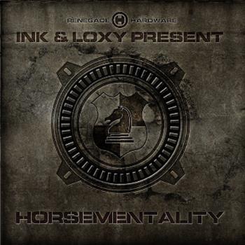 Ink & Loxy Present: Horsementality (Part 2) - Renegade Hardware