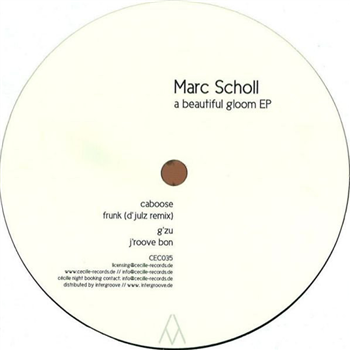 Marc Scholl - A BEAUTIFUL GLOOM EP - CECILLE RECORDS