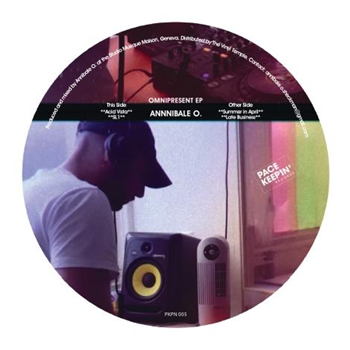 Annibale O. - Omnipresent EP - Pace Keepin Records Annibale O. - Omnipresent EP - Pace Keepin Records